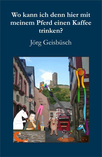 'Cover von Wo kann ich denn hier mit meinem Pferd einen Kaffee trinken?'-Cover