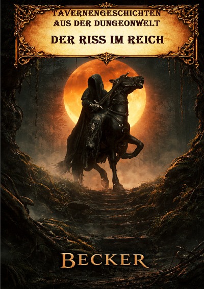 'Cover von Tavernengeschichten aus der Dungeonwelt I Der Riss im Reich'-Cover