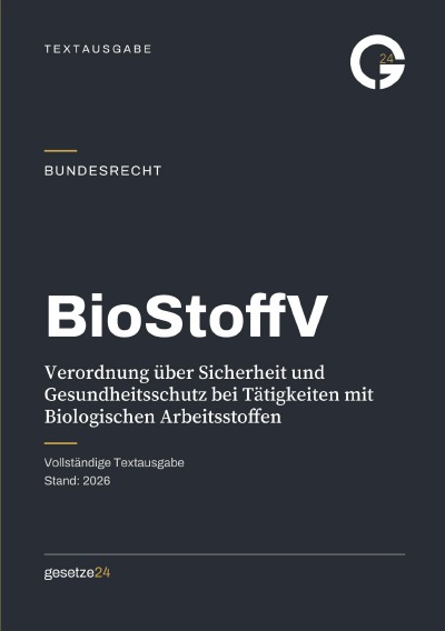 'Cover von BioStoffV – Verordnung über Sicherheit und Gesundheitsschutz bei Tätigkeiten mit Biologischen Arbeitsstoffen'-Cover