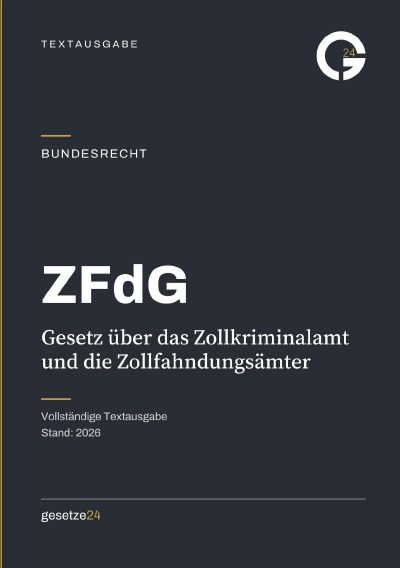 'Cover von ZFdG – Gesetz über das Zollkriminalamt und die Zollfahndungsämter'-Cover