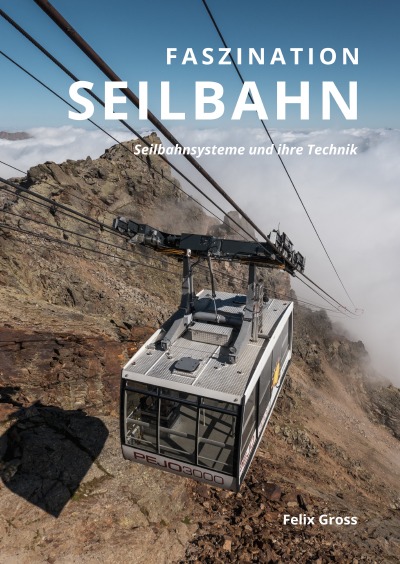 'Cover von Faszination Seilbahn I: Seilbahnsysteme und ihre Technik'-Cover