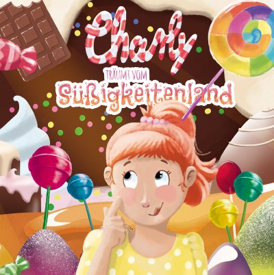 'Cover von Charly träumt vom Süßigkeitenland'-Cover