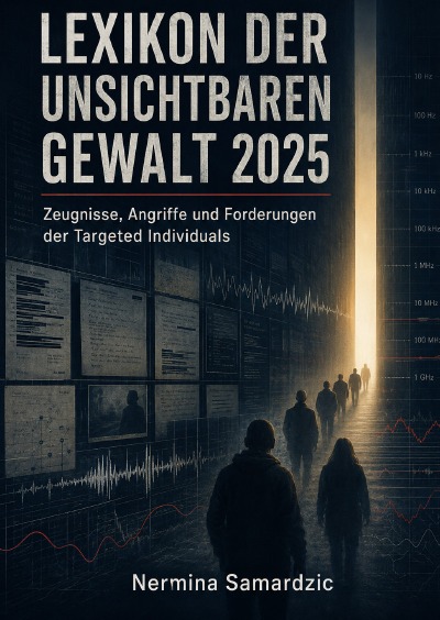 'Cover von Lexikon der Unsichtbaren Gewalt 2025                             Zeugnisse, Angriffe und Forderungen der Targeted Individuals'-Cover