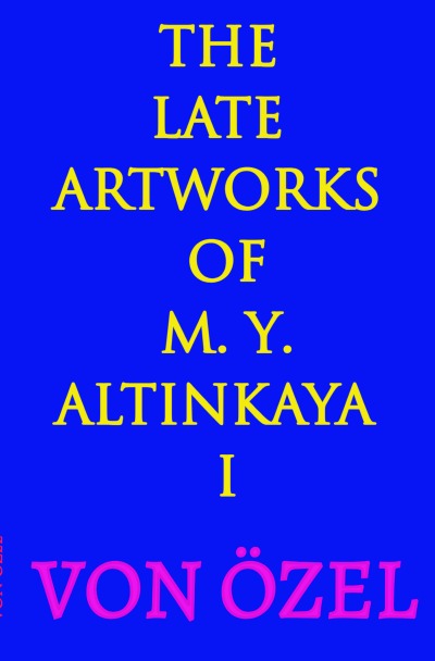 'Cover von THE LATE ARTWORKS OF M. Y. ALTINKAYA VOLUME 1'-Cover