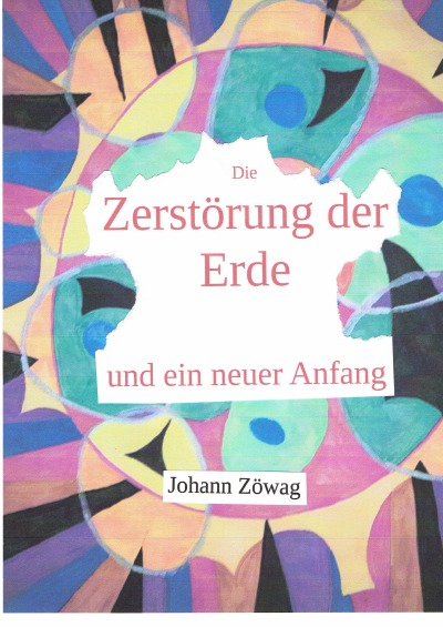 'Cover von Die Zerstörung der Erde und ein neuer Anfang'-Cover