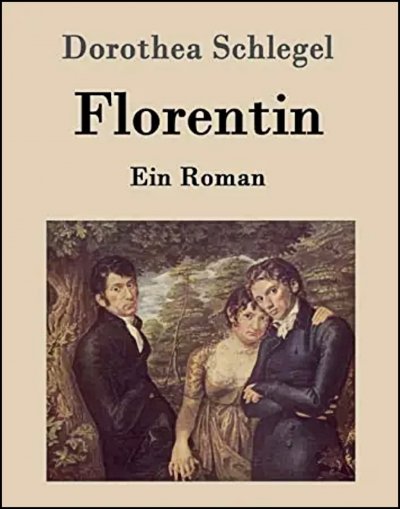 'Cover von Florentin – Dorothea von Schlegel. Ein Roman.'-Cover
