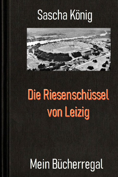'Cover von Die Riesenschüssel von Leipzig'-Cover