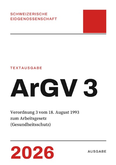 'Cover von ArGV 3 – Verordnung 3 vom 18. August 1993 zum Arbeitsgesetz (Gesundheitsschutz)'-Cover