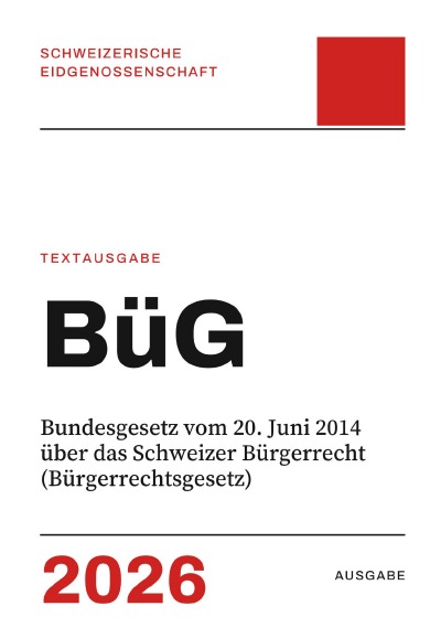 'Cover von BüG – Bundesgesetz vom 20. Juni 2014 über das Schweizer Bürgerrecht (Bürgerrechtsgesetz)'-Cover