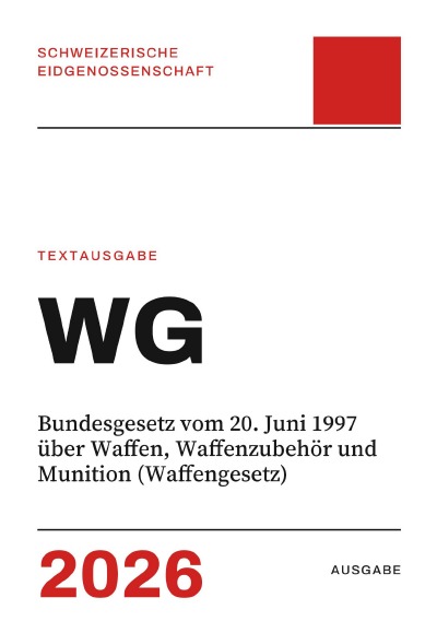 'Cover von WG – Bundesgesetz vom 20. Juni 1997 über Waffen, Waffenzubehör und Munition (Waffengesetz)'-Cover