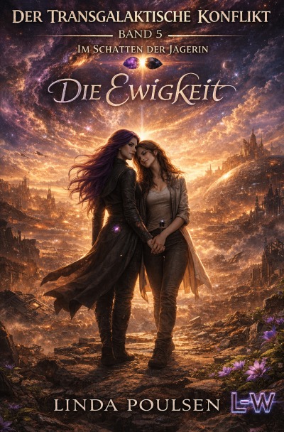 'Cover von Der Transgalaktische Konflikt – Im Schatten der Jägerin / Der Transgalaktische Konflikt – Im Schatten der Jägerin – Buch 5 von 7 – Die Ewigkeit'-Cover