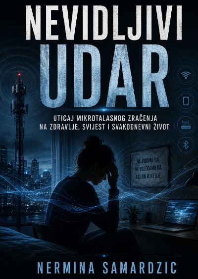 'Cover von Nevidljivi Udar                                                                   Uticaj mikrotalasnog zračenja na zdravlje, svijest i svakodnevni život'-Cover