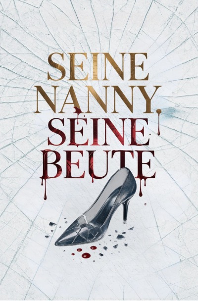 'Cover von Seine Nanny, Seine Beute – Dunkles Verlangen trifft auf den Bratwa-Boss: Ein Liebesroman voller Gefahr, Leidenschaft & Obsession – Dark Romance über russische Mafia. Love, Macht, verlorene Unschuld'-Cover
