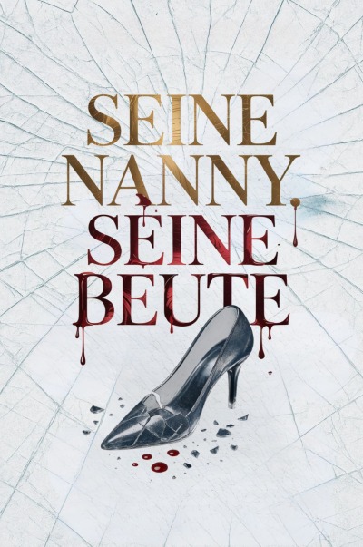 'Cover von Seine Nanny, Seine Beute – Dunkles Verlangen trifft auf den Bratwa-Boss: Ein Liebesroman voller Gefahr, Leidenschaft & Obsession – Dark Romance über russische Mafia. Love, Macht, verlorene Unschuld'-Cover