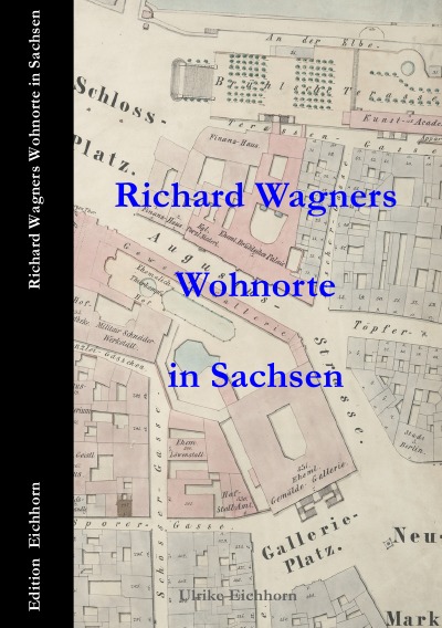 'Richard Wagners  Wohnorte in Sachsen   1813 – 1849'-Cover