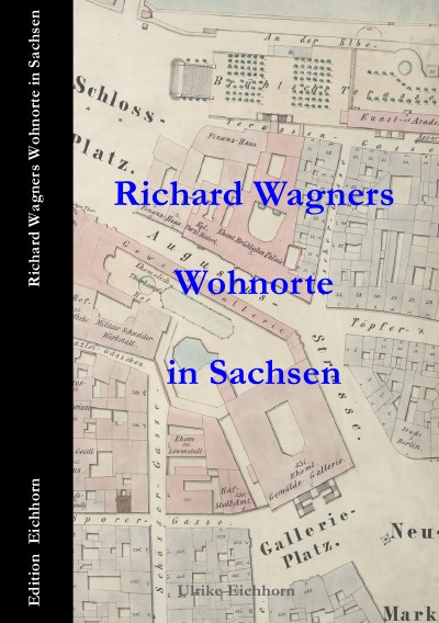 'Cover von Richard Wagners  Wohnorte in Sachsen   1813 – 1849'-Cover