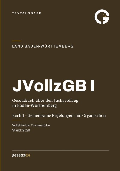 'Cover von JVollzGB I – Gesetzbuch über den Justizvollzug in Baden-Württemberg (Justizvollzugsgesetzbuch) – Buch 1'-Cover