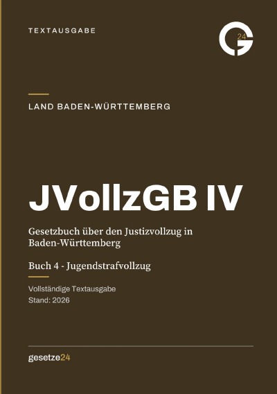 'Cover von JVollzGB IV – Gesetzbuch über den Justizvollzug in Baden-Württemberg (Justizvollzugsgesetzbuch) – Buch 4'-Cover