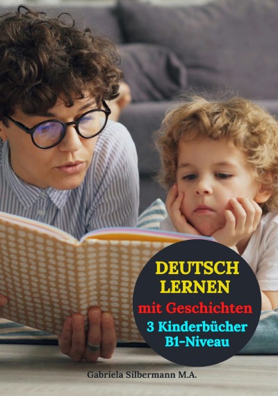 'Cover von Deutsch lernen mit Geschichten. 3 Kinderbücher – Lesen B1-Niveau Deutsch'-Cover