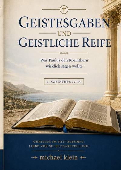 'Cover von GEISTESGABEN  UND  GEISTLICHE REIFE  Was Paulus den Korinthern  wirklich sagen wollte'-Cover
