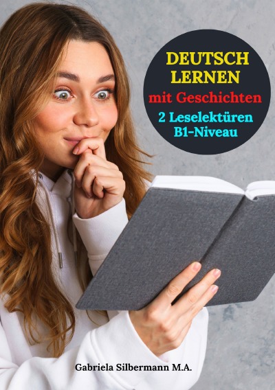 'Cover von Deutsch lernen mit Geschichten. 2 Leselektüren- Lesen B1-Niveau Deutsch'-Cover