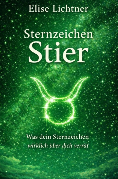 'Cover von Sternzeichen Stier – Was dein Sternzeichen wirklich über dich verrät'-Cover