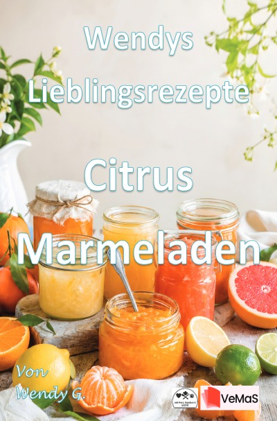 'Cover von Wendys Lieblingsrezepte – Citrus Marmeladen'-Cover