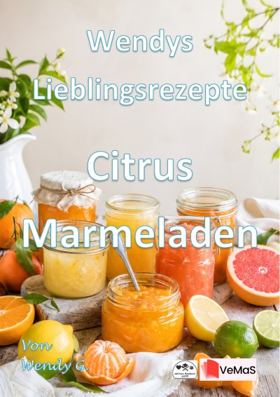 'Cover von Wendys Lieblingsrezepte – Citrus Marmeladen'-Cover