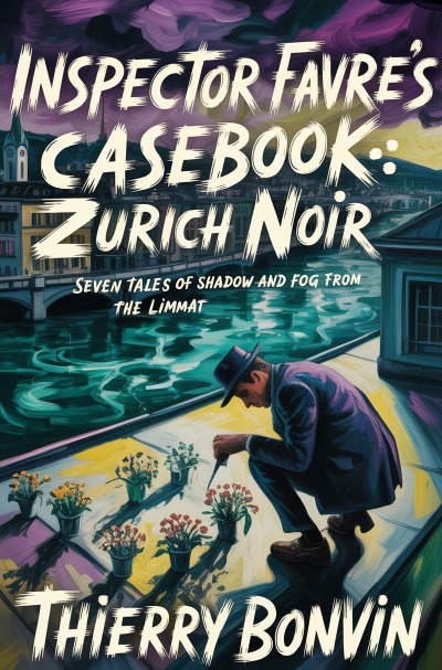 'Cover von Inspector Favre’s Casebook: Zurich Noir'-Cover
