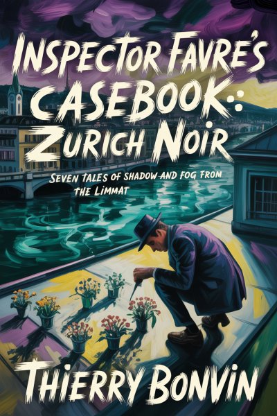 'Cover von Inspector Favre’s Casebook: Zurich Noir'-Cover