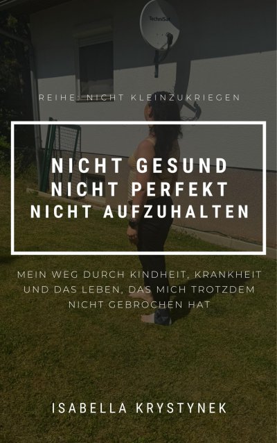 'Cover von Nicht gesund. Nicht perfekt. Nicht aufzuhalten.'-Cover