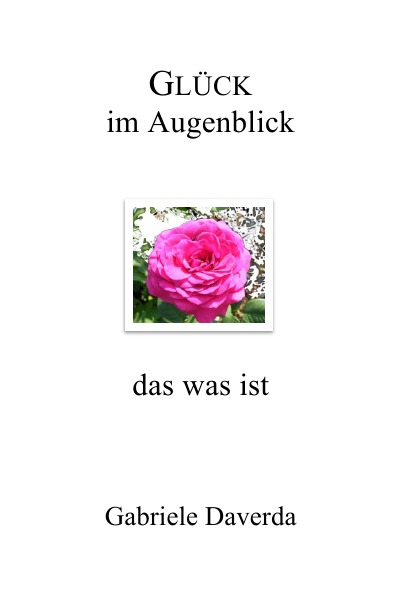 'Cover von Glück im Augenblick – das was ist'-Cover