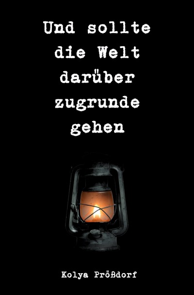 'Cover von Und sollte die Welt darüber zugrunde gehen'-Cover