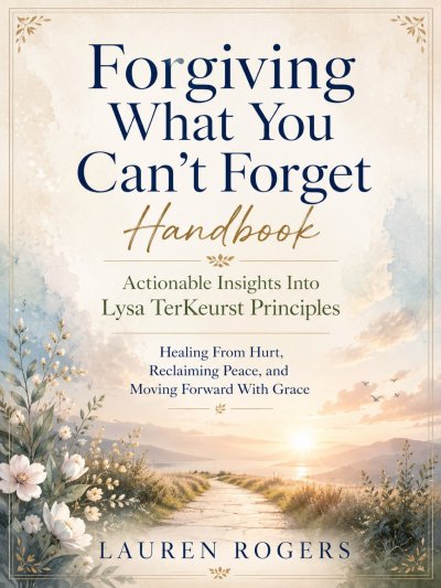 'Cover von Forgiving What You Can’t Forget Handbook–Actionable Insights Into Lysa TerKeurst Principles'-Cover