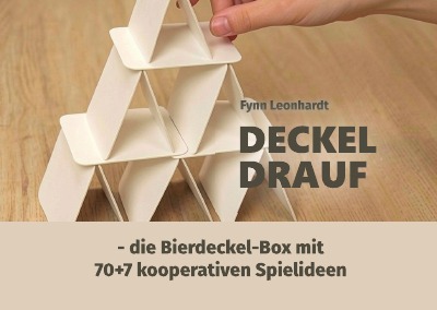 'Cover von Deckel drauf – die Bierdeckel-Box mit 70+7 kooperativen Spielideen'-Cover