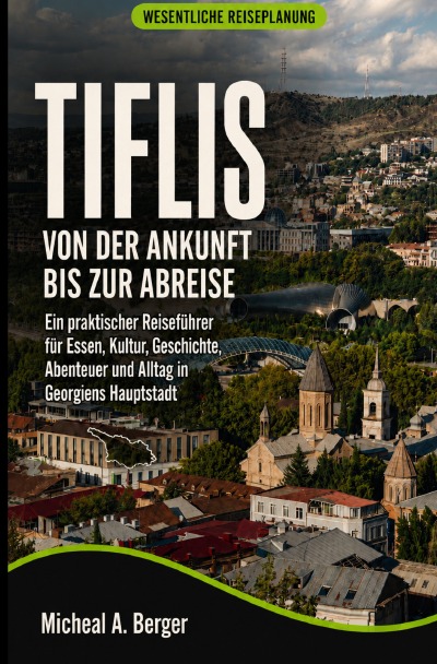 'Cover von Tiflis von der Ankunft bis zur Abreise'-Cover