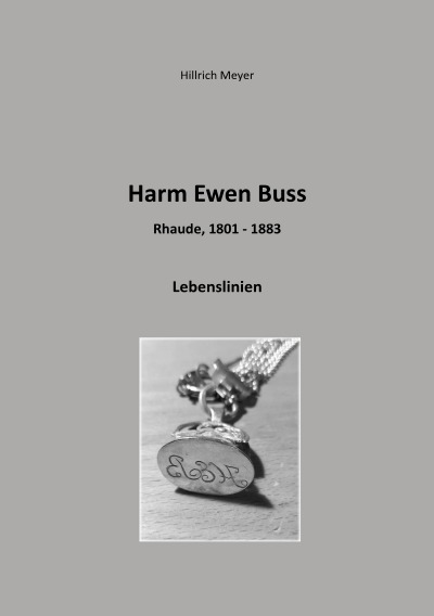 'Cover von Harm Ewen Buss, Rhaude 1801 bis 1883. Lebenslinien'-Cover
