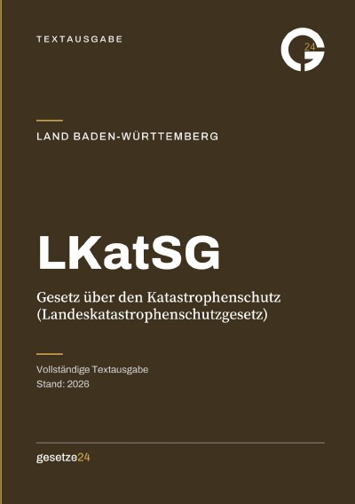 'Cover von LKatSG – Gesetz über den Katastrophenschutz (Landeskatastrophenschutzgesetz) Baden-Württemberg'-Cover