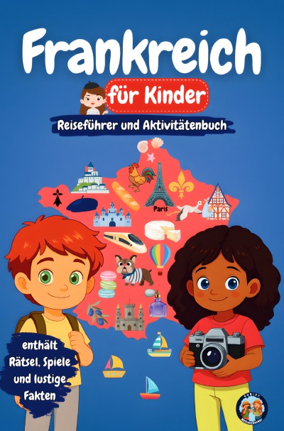 'Cover von Frankreich für Kinder – Reiseführer und Aktivitätenbuch'-Cover