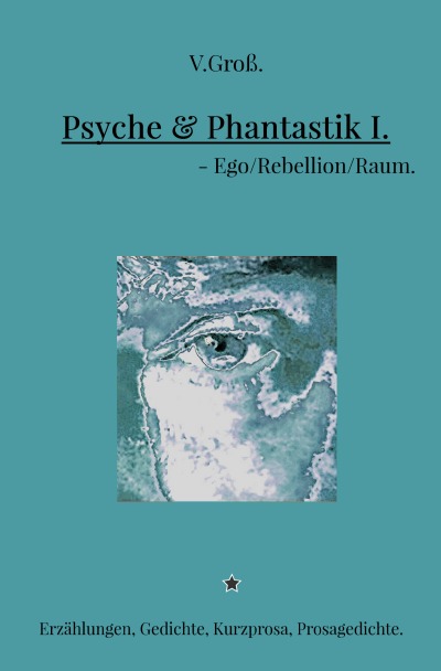 'Cover von Psyche & Phantastik I. – Ego/Rebellion/Raum.'-Cover