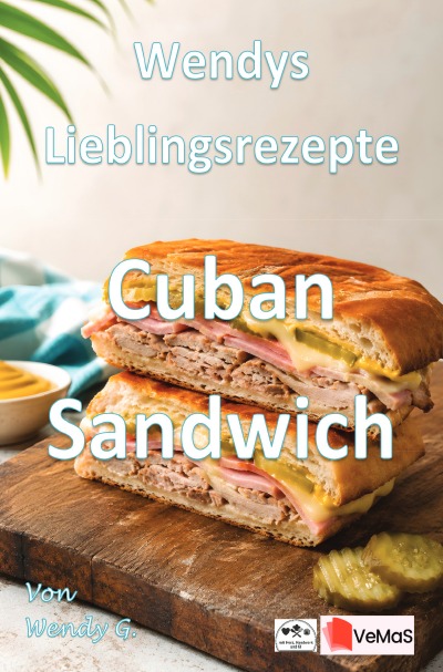 'Cover von Wendys Lieblingsrezepte – Cuban Sandwich'-Cover