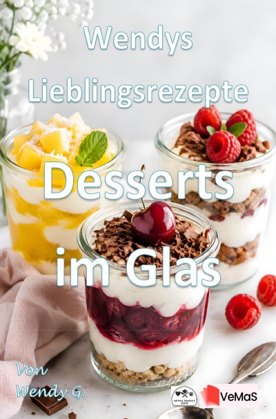 'Cover von Wendys Lieblingsrezepte – Desserts im Glas'-Cover