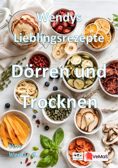 'Cover von Wendys Lieblingsrezepte – Dörren und Trocknen'-Cover