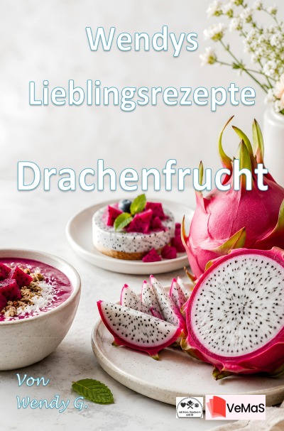 'Cover von Wendys Lieblingsrezepte – Drachenfrucht'-Cover