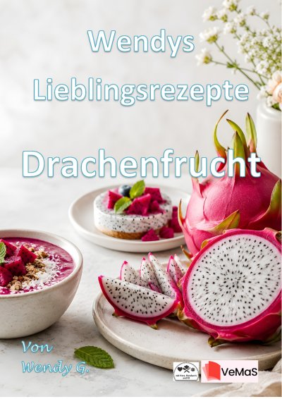 'Cover von Wendys Lieblingsrezepte – Drachenfrucht'-Cover