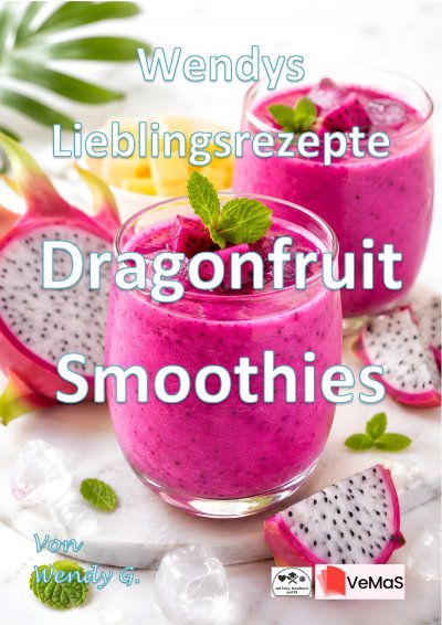 'Cover von Wendys Lieblingsrezepte – Dragonfruit Smoothies'-Cover