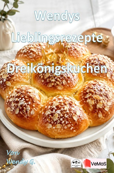 'Cover von Wendys Lieblingsrezepte – Dreikönigskuchen'-Cover