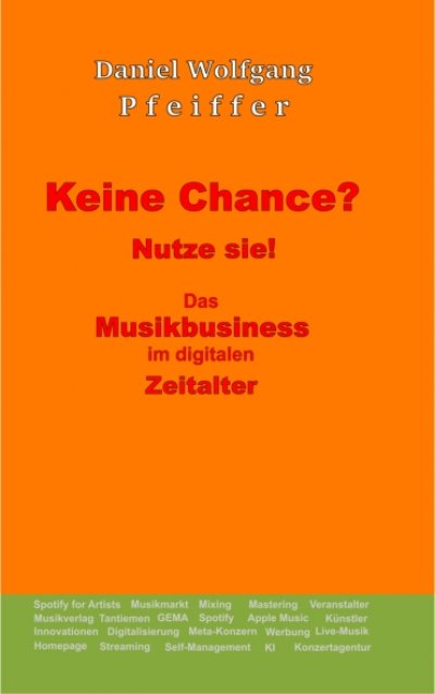 'Cover von Keine Chance? Nutze sie! Das Musikbusiness im digitalen Zeitalter'-Cover
