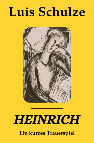 'Cover von Heinrich – Ein kurzes Trauerspiel'-Cover