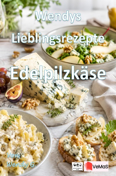 'Cover von Wendys Lieblingsrezepte – Edelpilzkäse'-Cover